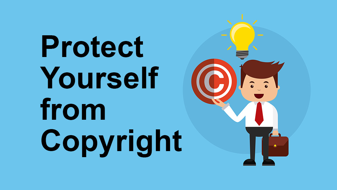3 Ways to Protect Yourself from Copyright Laws