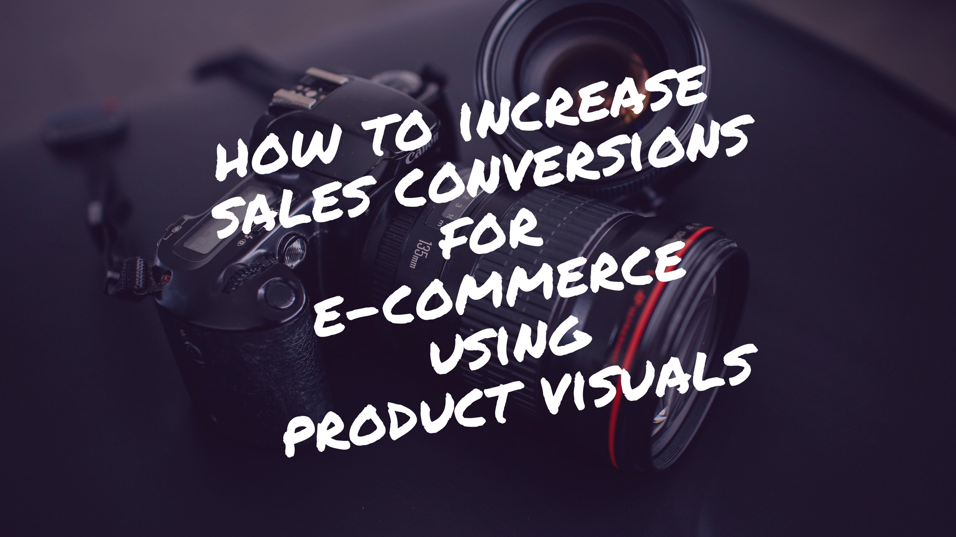 How to Increase Sales Conversions for E-commerce Using Product Visuals