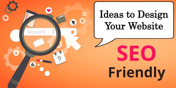 Smart Ideas to Design Your Website More SEO Friendly
